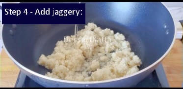 adding jaggery to the pan